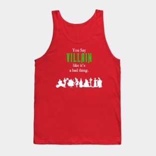 You Say Villain Tank Top